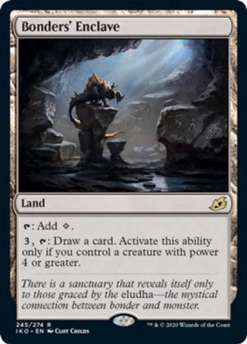 Card Name: Bonders' Enclave. Mana Cost: . Card Oracle Text: {T}: Add {C}.{3}, {T}: Draw a card. Activate this ability only if you control a creature with power 4 or greater.
