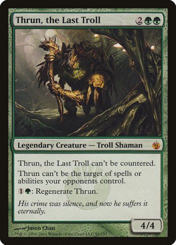 Card Name: Thrun, the Last Troll. Mana Cost: {2}{G}{G}. Card Oracle Text: This spell can't be countered.Hexproof (This creature can't be the target of spells or abilities your opponents control.){1}{G}: Regenerate Thrun, the Last Troll.. Power/Toughness: 4/4