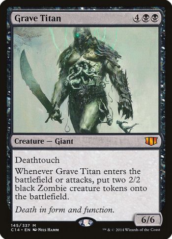 Card Name: Grave Titan. Mana Cost: {4}{B}{B}. Card Oracle Text: DeathtouchWhenever Grave Titan enters the battlefield or attacks, create two 2/2 black Zombie creature tokens.. Power/Toughness: 6/6
