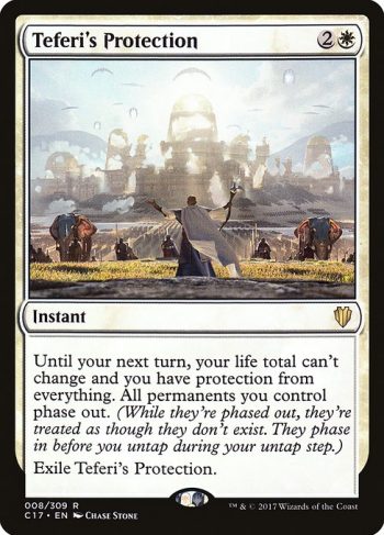 Card Name: Teferi's Protection. Mana Cost: {2}{W}. Card Oracle Text: Until your next turn, your life total can't change and you gain protection from everything. All permanents you control phase out. (While they're phased out, they're treated as though they don't exist. They phase in before you untap during your untap step.)Exile Teferi's Protection.