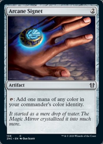 Card Name: Arcane Signet. Mana Cost: {2}. Card Oracle Text: {T}: Add one mana of any color in your commander's color identity.