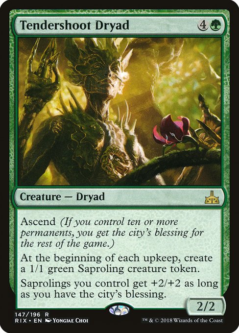 Card Name: Tendershoot Dryad. Mana Cost: {4}{G}. Card Oracle Text: Ascend (If you control ten or more permanents, you get the city's blessing for the rest of the game.)At the beginning of each upkeep, create a 1/1 green Saproling creature token.Saprolings you control get +2/+2 as long as you have the city's blessing.. Power/Toughness: 2/2