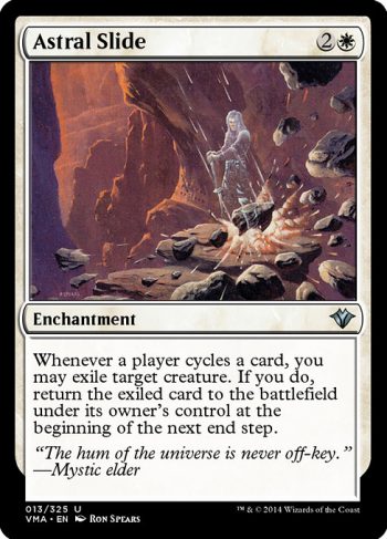 Card Name: Astral Slide. Mana Cost: {2}{W}. Card Oracle Text: Whenever a player cycles a card, you may exile target creature. If you do, return that card to the battlefield under its owner's control at the beginning of the next end step.