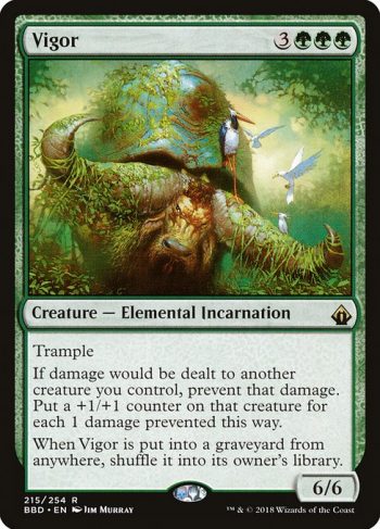 Card Name: Vigor. Mana Cost: {3}{G}{G}{G}. Card Oracle Text: TrampleIf damage would be dealt to another creature you control, prevent that damage. Put a +1/+1 counter on that creature for each 1 damage prevented this way.When Vigor is put into a graveyard from anywhere, shuffle it into its owner's library.. Power/Toughness: 6/6