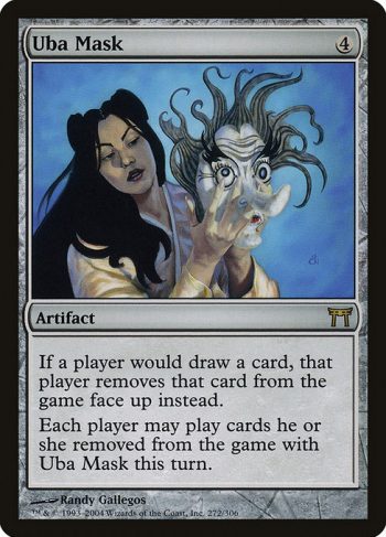 Card Name: Uba Mask. Mana Cost: {4}. Card Oracle Text: If a player would draw a card, that player exiles that card face up instead.Each player may play lands and cast spells from among cards they exiled with Uba Mask this turn.